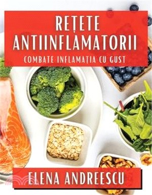 Rețete Antiinflamatorii: Combate Inflamația cu Gust