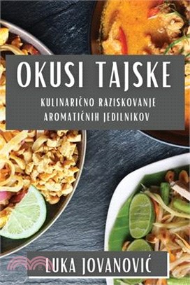 Okusi Tajske: Kulinarično Raziskovanje Aromatičnih Jedilnikov