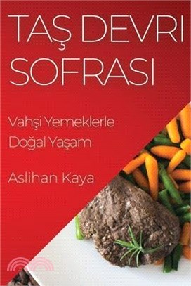 Taş Devri Sofrası: Vahşi Yemeklerle Doğal Yaşam