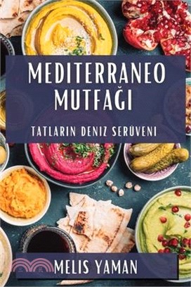 Mediterraneo Mutfağı: Tatların Deniz Serüveni