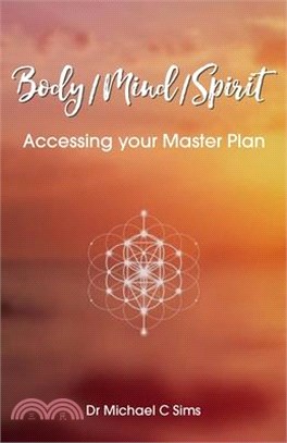 Body/Mind/Spirit: Accessing your Master Plan