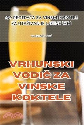Vrhunski VodiČ Za Vinske Koktele