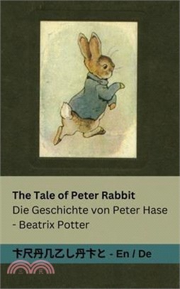 The Tale of Peter Rabbit / Die Geschichte von Peter Hase: Tranzlaty English Deutsch