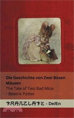 Die Geschichte von Zwei Bösen Mäusen / The Tale of Two Bad Mice: Tranzlaty Deutsch English
