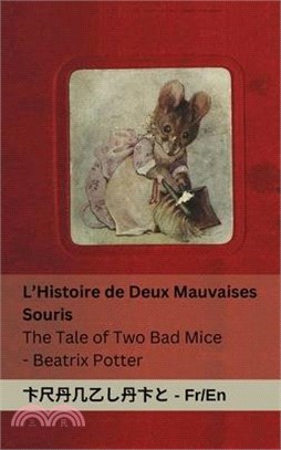 L'Histoire de Deux Mauvaises Souris / The Tale of Two Bad Mice: Tranzlaty Français English