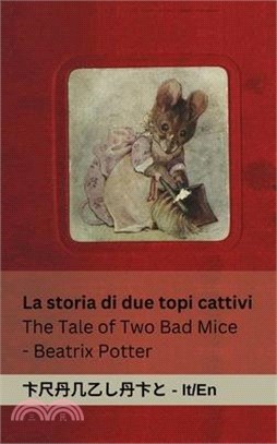 La Storia di due Topi Cattivi / The Tale of Two Bad Mice: Tranzlaty Italiano English