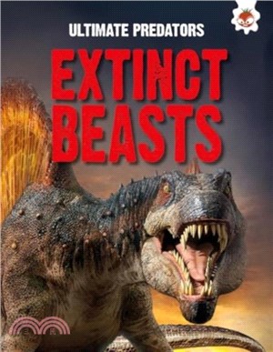 Ultimate Predators: Extinct Beasts
