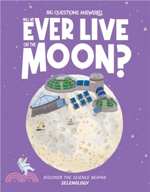 Will We Ever Live on the Moon?：Selenology