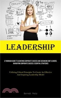 Leadership: A Thorough Guide To Achieving Corporate Success And Advancing One's Career, Navigating Corporate Success: Essential St