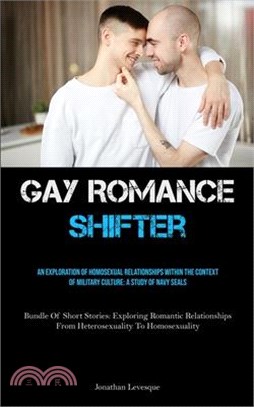 Gay Romance Shifter: An Exploration Of Homosexual Relationships Within The Context Of Military Culture: A Study Of Navy Seals (Bundle Of Sh