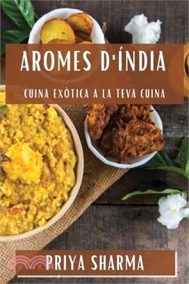 Aromes d'Índia: Cuina Exòtica a la Teva Cuina