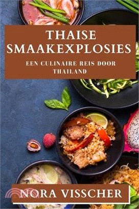 Thaise Smaakexplosies: Een Culinaire Reis door Thailand