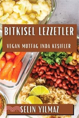 Bitkisel Lezzetler: Vegan Mutfağında Keşifler