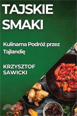 Tajskie Smaki: Kulinarna Podróż przez Tajlandię