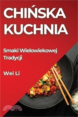 Chińska Kuchnia: Smaki Wielowiekowej Tradycji