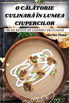 O CĂlĂtorie CulinarĂ În Lumea Ciupercilor