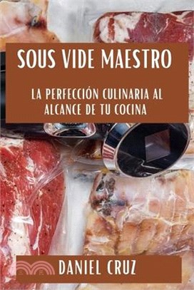 Sous Vide Maestro: La Perfección Culinaria al Alcance de tu Cocina