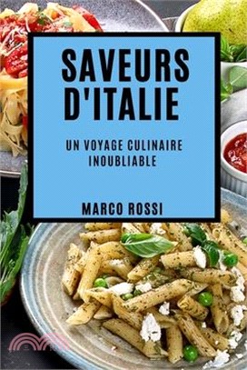 Saveurs d'Italie: Un Voyage Culinaire Inoubliable