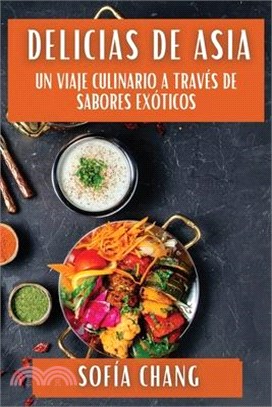 Delicias de Asia: Un Viaje Culinario a Través de Sabores Exóticos