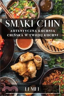 Smaki Chin: Autentyczna Kuchnia Chińska w Twojej Kuchni