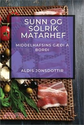 Sunn og Sólrík Matarhef: Middelhafsins Gæði á Borði