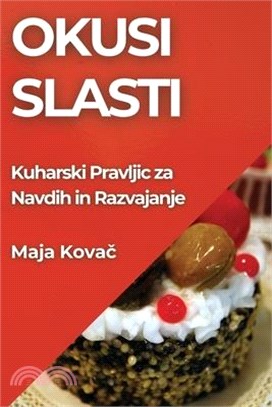 Okusi Slasti: Kuharski Pravljic za Navdih in Razvajanje