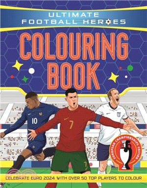 Ultimate Football Heroes Colouring Book：Revised & Updated Euro 2024 Edition