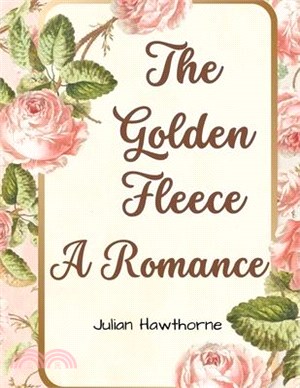 The Golden Fleece: A Romance