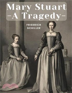 Mary Stuart - A Tragedy