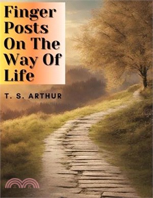 Finger Posts On The Way Of Life