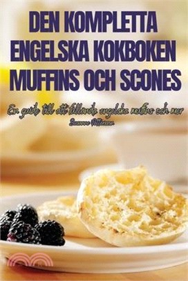 Den Kompletta Engelska Kokboken Muffins Och Scones