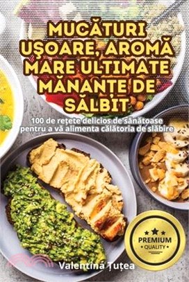 MucĂturi UŞoare, AromĂ Mare Ultimate MĂnanȚe de SĂlbit