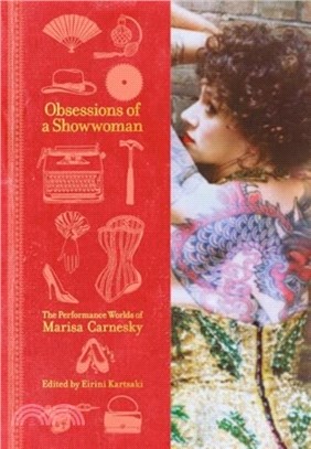 Obsessions of a Showwoman：The Performance Worlds of Marisa Carnesky