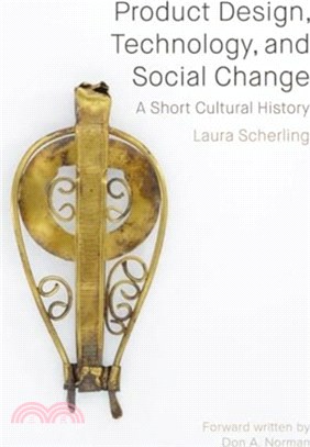 Product Design, Technology, and Social Change：A Short Cultural History