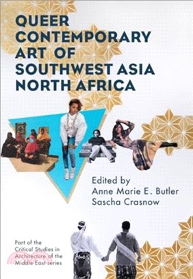 Queer Contemporary Art of Southwest Asia North Africa