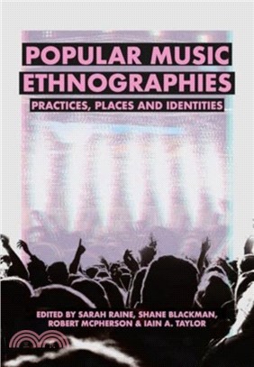 Popular Music Ethnographies：Practices, Places and Identities