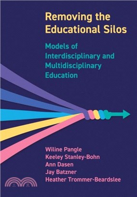 Removing the Educational Silos：Models of Interdisciplinary and Multi-disciplinary Education
