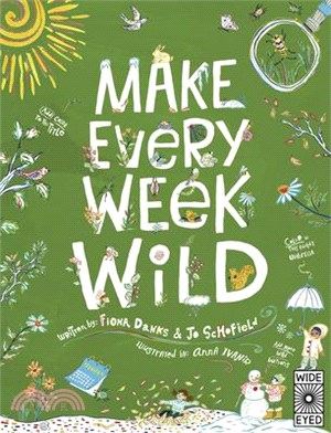 Make Every Week Wild: 52 Creative Activities for Outdoor Adventures