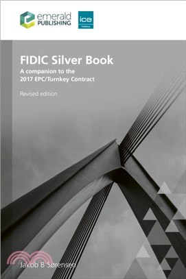 FIDIC Silver Book, Revised edition：A companion to the 2017 EPC/Turnkey Contract