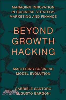 Beyond Growth Hacking：Mastering Business Model Evolution