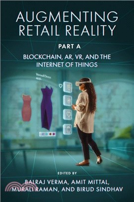 Augmenting Retail Reality, Part A：Blockchain, AR, VR, and the Internet of Things