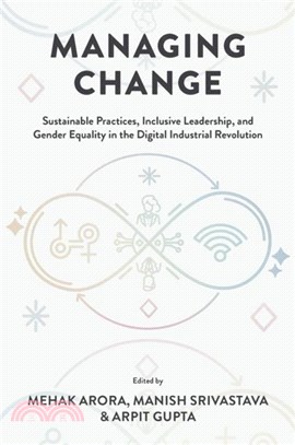 Managing Change：Sustainable Practices, Inclusive Leadership, and Gender Equality in the Digital Industrial Revolution