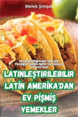 LatinleŞtirilebilir Latİn Amerİka'dan Ev PİŞmİŞ Yemekler