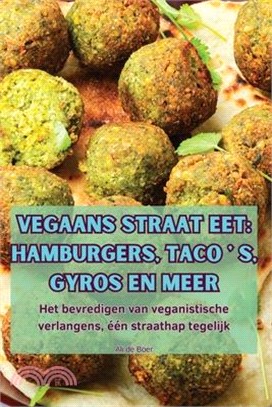 Vegaans Straat Eet: Hamburgers, Taco ' S, Gyros En Meer