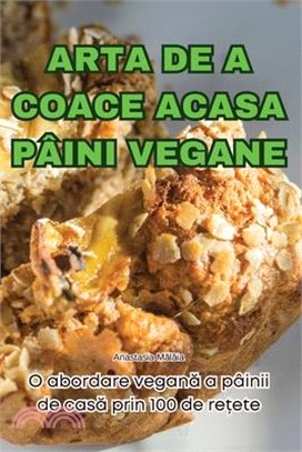 Arta de a Coace Acasa Pâini Vegane