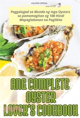 Ang Complete Oyster Lover's Cookbook