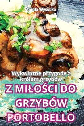 Z MiloŚci Do Grzybów Portobello