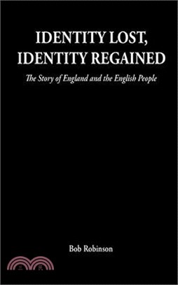 Identity Lost, Identity Regained: The Story of England and the English People