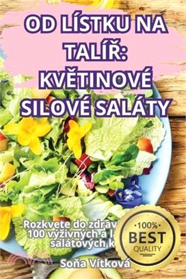 Od Lístku Na TalíŘ: KvĚtinové Silové Saláty