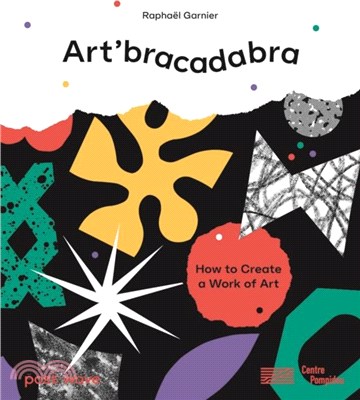 Art'bracadabra：How to Create a Work of Art